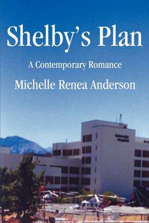 Shelby's Plan de Michelle Renea Anderson