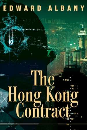 The Hong Kong Contract de Edward Albany