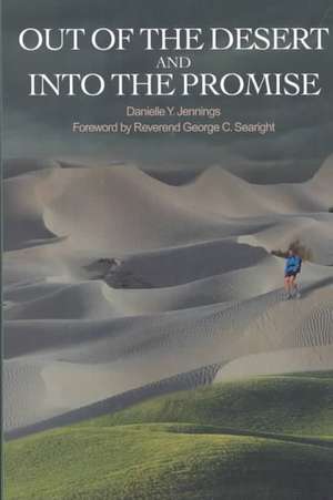 Out of the Desert and Into the Promise de Danielle Y. Jennings