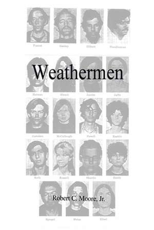 Weathermen de Robert C. Moore