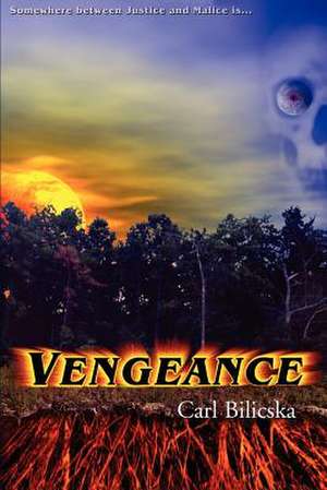 Vengeance de Carl Bilicska