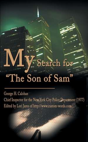 My Search for "The Son of Sam" de George H. Calohan