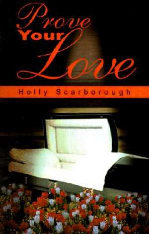 Prove Your Love de Holly Scarborough