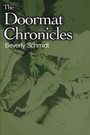 The Doormat Chronicles de Beverly Schmidt