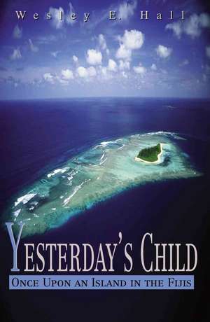 Yesterday's Child de Wesley E. Hall