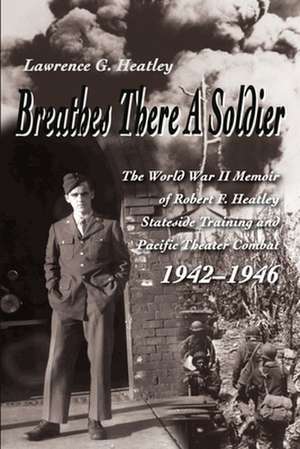 Breathes There a Soldier de Lawrence Heatley