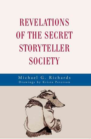 Revelations of the Secret Storyteller Society de Michael G. Richards