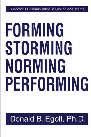 Forming Storming Norming Performing de Donald B. Egolf