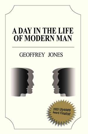 Day in the Life of Modern Man de Geoffrey Jones