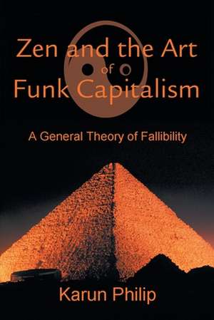 Zen and the Art of Funk Capitalism de Karun Philip