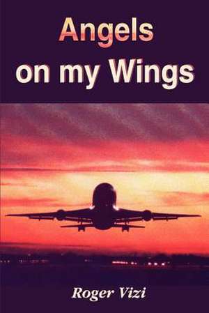 Angels on My Wings de Roger Vizi