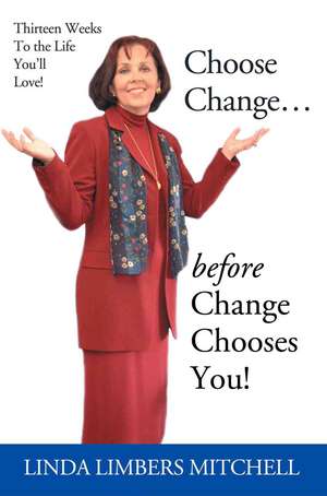 Choose Change... de Linda Limbers Mitchell