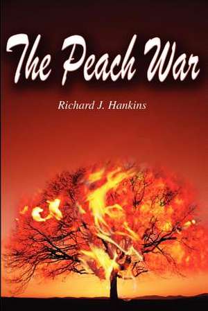 Peach War de Richard J. Hankins