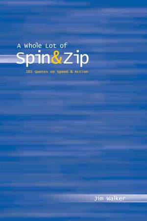 Whole Lot of Spin & Zip de Jim Walker