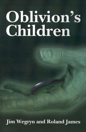 Oblivion's Children de Jim Wegryn