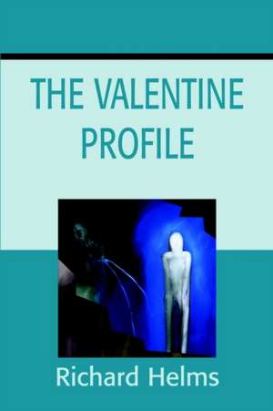 The Valentine Profile de Richard Helms