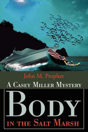 Body in the Salt Marsh de John M. Prophet