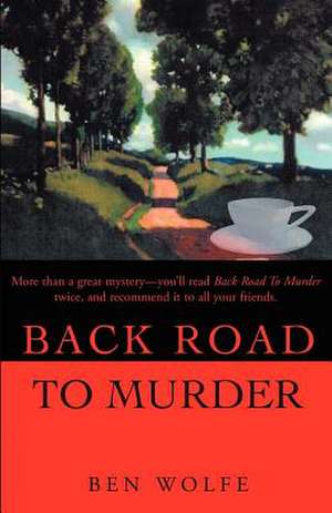 Back Road to Murder de Ben Wolfe