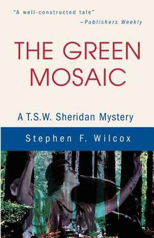 The Green Mosaic de Stephen F. Wilcox