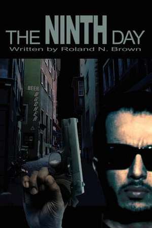 The Ninth Day de Roland N. Brown