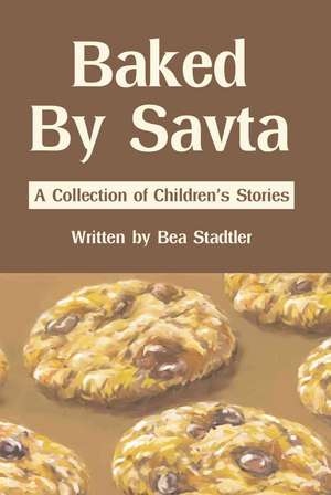 Baked by Savta de Bea Stadtler