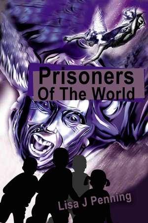 Prisoners of the World de Lisa J. Penning