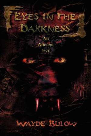 Eyes in the Darkness de Wayde Bulow