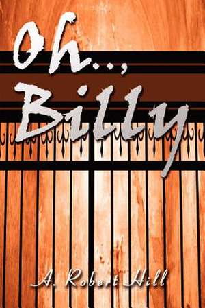 Oh.., Billy de A. Robert Hill