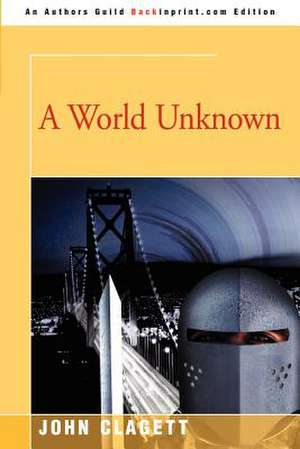 A World Unknown de John Clagett