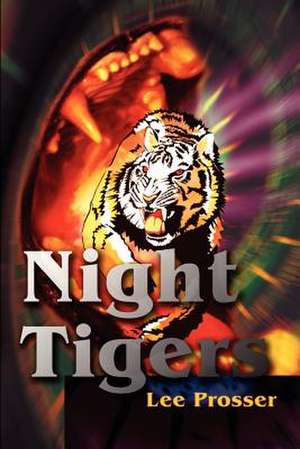 Night Tigers de Lee Prosser