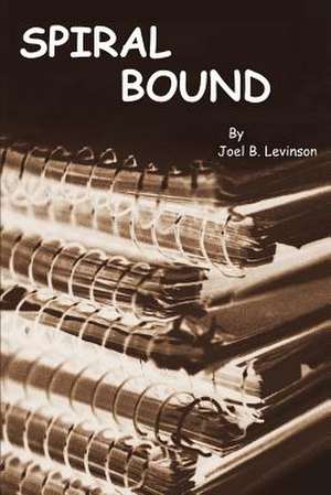 Spiral Bound de Joel B. Levinson