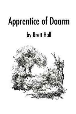 Apprentice of Daarm de Brett A. Hall