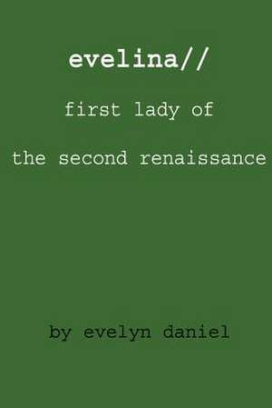 Evelina//First Lady of the Second Renaissance de Evelina