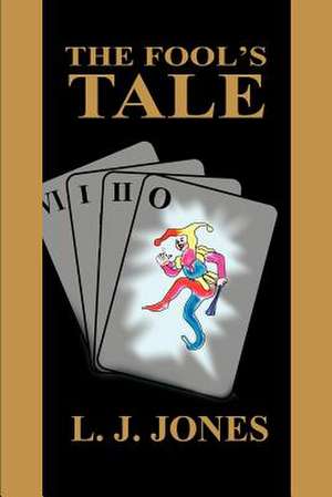 The Fool's Tale de L. J. Jones