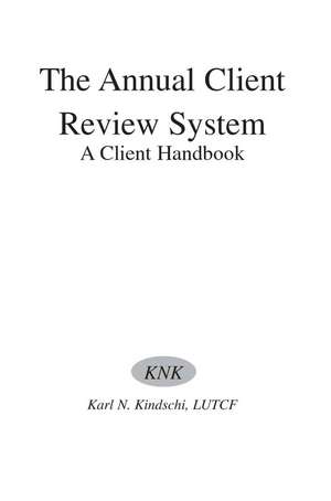 The Annual Client Review System de Karl N. Kindschi