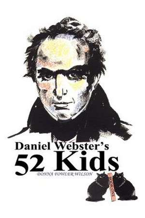 Daniel Webster's 52 Kids de Donna J. Wilson