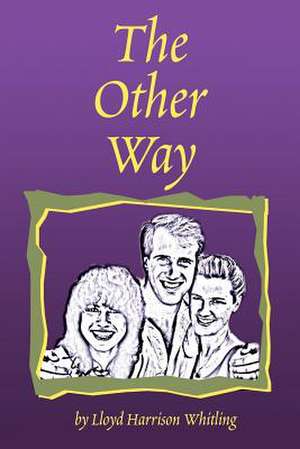 The Other Way de Lloyd H. Whitling