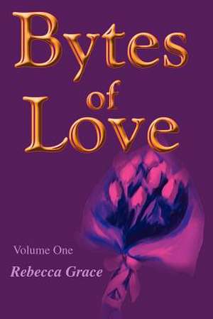 Bytes of Love de Rebecca G. Martinez