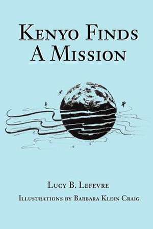 Kenyo Finds a Mission de Lucy B. Lefevre