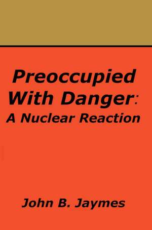 Preoccupied with Danger de John B. Jaymes