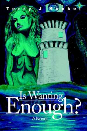 Is Wanting Enough? de Terry J. Kunkel