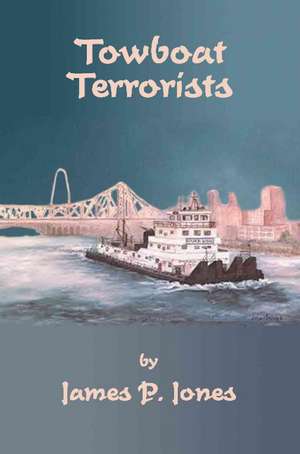 Towboat Terrorists de James P. Jones