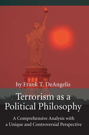 Terrorism as a Political Philosophy de Frank T. Deangelis