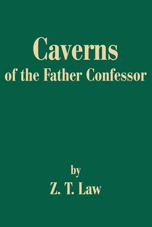 Caverns of the Father Confessor de Z. T. Law