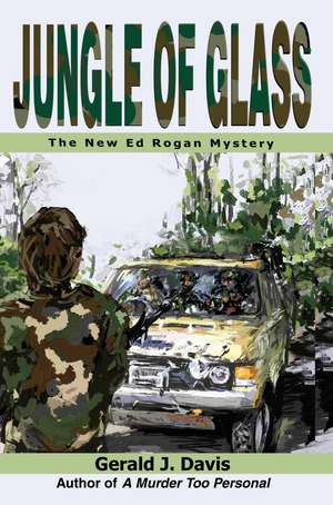 Jungle of Glass de Gerald J. Davis