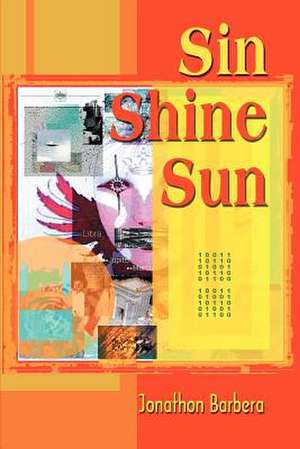 Sin Shine Sun de Jonathon Barbera