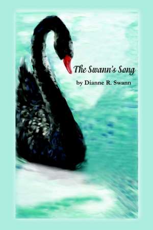 The Swann's Song de Dianne R. Swann