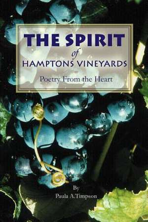 The Spirit of Hamptons Vineyards de Paula A. Timpson