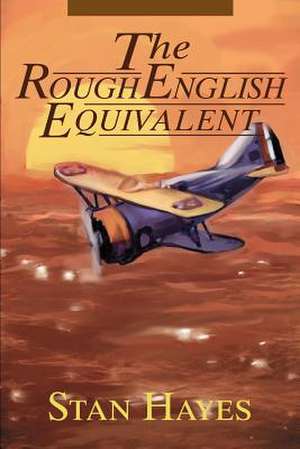 The Rough English Equivalent de Stan Hayes