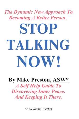 Stop Talking Now! de Mike Preston